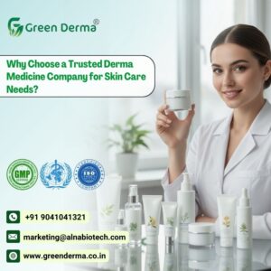 Why Choose a Trusted Derma Medicine Company for Skin Care Needs?